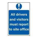 Safety Sign 4002 Non Adhesive 'All drivers and visitors must report to site office' - 400 x 600mm