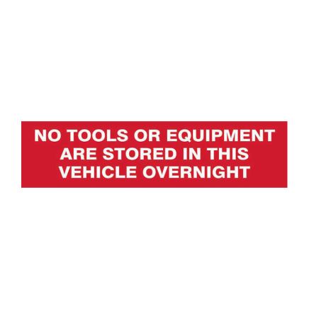 Safety Sign 5256 'No Tools Or Equipment Stored In This Vehicle Overnight' - 200 x 50mm