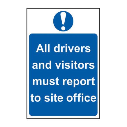 Safety Sign 4002 Non Adhesive 'All drivers and visitors must report to site office' - 400 x 600mm