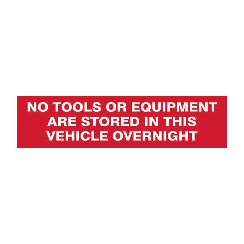 Safety Sign 5256 'No Tools Or Equipment Stored In This Vehicle Overnight' - 200 x 50mm