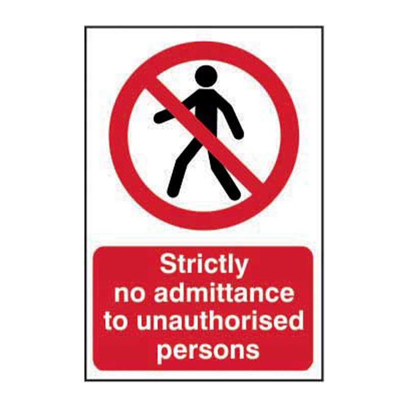 Safety Sign 4052 Non Adheisve 'Strictly no admittance to unauthorised persons' - 400 x 600mm